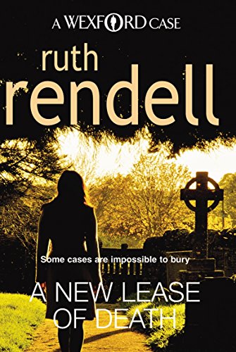A New Lease Of Death: the second gripping and captivating murder mystery featuring Inspector Wexford from the award-winning queen of crime, Ruth Rendell. (Wexford, 2)