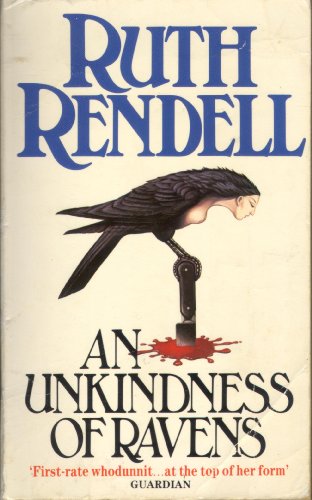 An Unkindness Of Ravens: an absorbing Wexford mystery from the award-winning Queen of Crime, Ruth Rendell (Wexford, 12) von Arrow