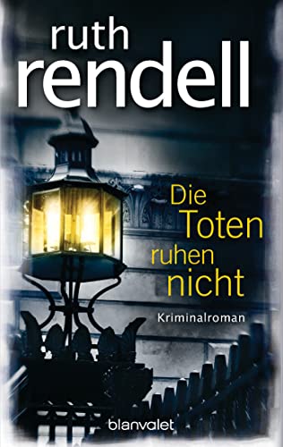Die Toten ruhen nicht: Kriminalroman Die Toten ruhen nicht: Kriminalroman von Blanvalet