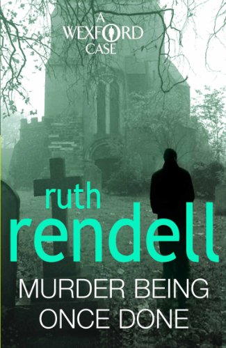 Murder Being Once Done: an enthralling and engrossing Wexford mystery from the award-winning queen of crime, Ruth Rendell (Wexford, 7) von Arrow