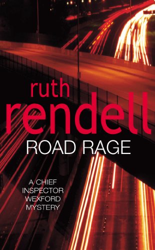 Road Rage: a Wexford mystery full of twists and turns from the Queen of Crime, Ruth Rendell (Wexford, 16)