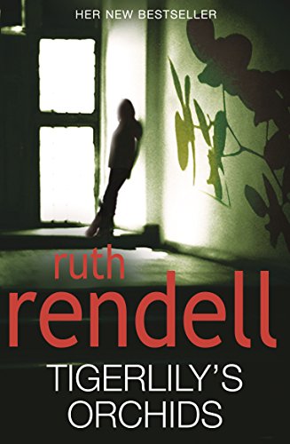 Tigerlily's Orchids: a psychologically twisted version of a modern urban fairytale from the award-winning Queen of Crime, Ruth Rendell Tigerlily's Orchids: a psychologically twisted version of a modern urban fairytale from the award-winning Queen of Crime, Ruth Rendell von Arrow