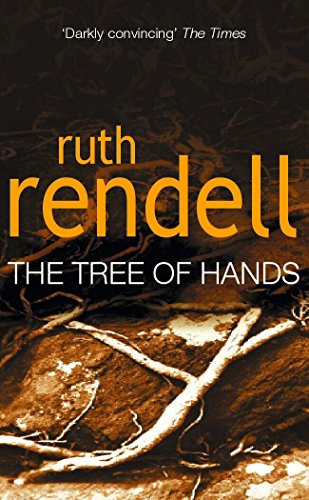 Tree Of Hands: a compulsive and darkly compelling psychological thriller from the award winning Queen of Crime, Ruth Rendell von Arrow