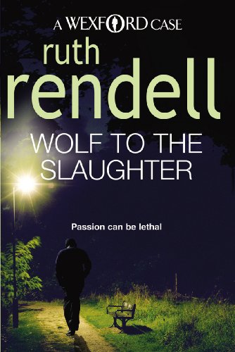 Wolf To The Slaughter: a hugely absorbing and compelling Wexford mystery from the award-winning Queen of Crime, Ruth Rendell (Wexford, 3) von Arrow