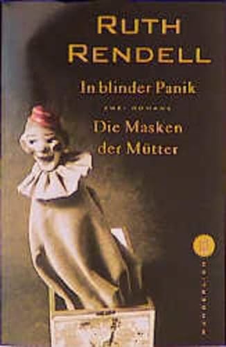 In blinder Panik / Die Masken der Mütter: Zwei Romane