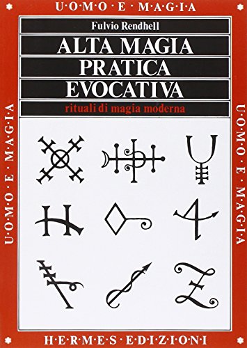 Alta magia pratica evocativa. Rituali di magia moderna. L'applicazione pratica (Uomo e magia) von Hermes Edizioni