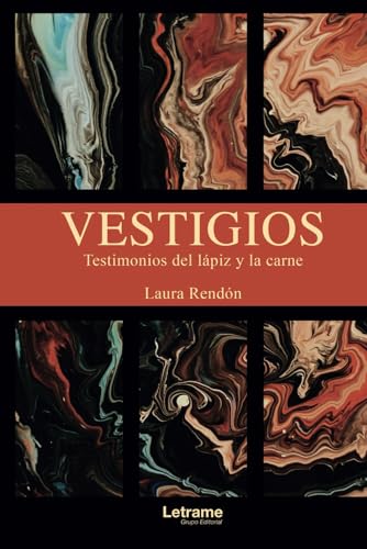 Vestigios: Testimonios del lápiz y la carne (Poesía, Band 1) von Letrame