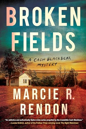Broken Fields (A Cash Blackbear Mystery, Band 4) von Soho Crime