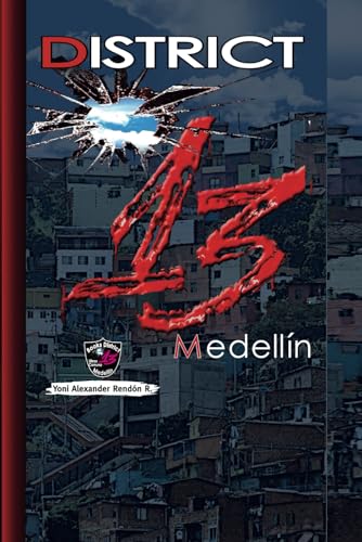 District 13 of Medellín: The Drama on the Armed Conflict in Medellin, Colombia (district 13 of Medellin)