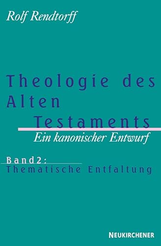 Theologie des Alten Testaments, Bd.2, Thematische Entfaltung: Band 2: Thematische Entfaltung