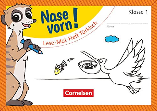 Nase vorn! - Erstlesen - Übungshefte - 1. Schuljahr: Lese-Mal-Heft Türkisch - Übungsheft Nase vorn! - Erstlesen - Übungshefte - 1. Schuljahr: Lese-Mal-Heft Türkisch - Übungsheft