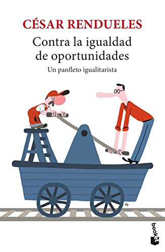 CONTRA LA IGUALDAD DE OPORTUNIDADES: Un panfleto igualitarista (Ciencias Humanas y Sociales) von Booket