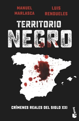 Territorio negro: Crímenes reales del siglo XXI (Divulgación) von Booket