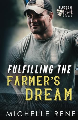 Fulfilling the Farmer's Dream (Blossom Creek Series, Band 3) von Independently published