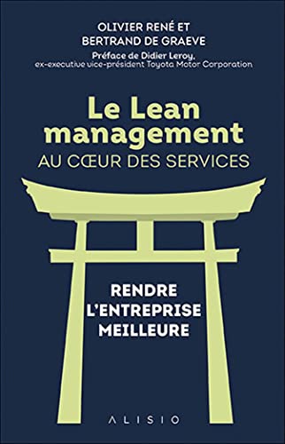 Le Lean management au coeur des services: RENDRE L’ENTREPRISE MEILLEURE von ALISIO