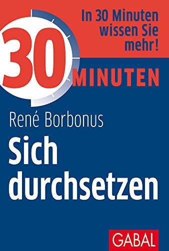 30 Minuten Sich durchsetzen: . 30 Minuten Sich durchsetzen: .