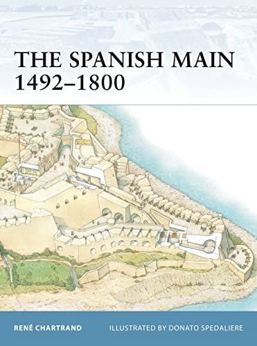 The Spanish Main 1492-1800 (Fortress, Band 49)