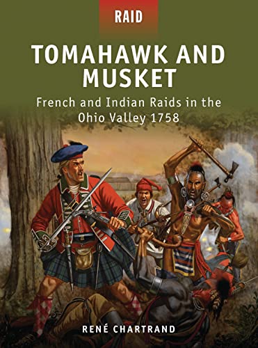 Tomahawk and Musket: French and Indian Raids in the Ohio Valley 1758 von Osprey Publishing (UK)