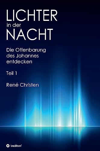 Lichter in der Nacht: Die Offenbarung des Johannes entdecken Teil 1