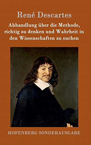 Abhandlung über die Methode, richtig zu denken und Wahrheit in den Wissenschaften zu suchen von Hofenberg