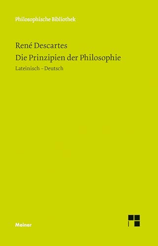 Die Prinzipien der Philosophie: Zweisprachige Ausgabe: Lateinisch-Deutsch (Philosophische Bibliothek)