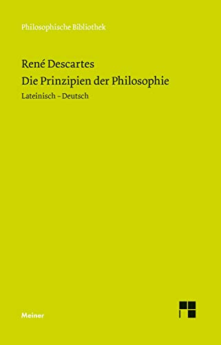 Die Prinzipien der Philosophie: Zweisprachige Ausgabe: Lateinisch-Deutsch (Philosophische Bibliothek)