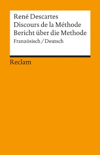 Discours de la Méthode / Bericht über die Methode: Französisch/Deutsch (Reclams Universal-Bibliothek) von Reclam Philipp Jun.