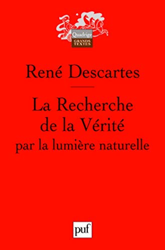 La Recherche de la Vérité par la lumière naturelle: Introduction et notes par Ettore Lojacono. Textes revus par Massimiliano Savini La Recherche de la Vérité par la lumière naturelle: Introduction et notes par Ettore Lojacono. Textes revus par Massimiliano Savini