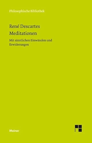 Meditationen - Mit sämtlichen Einwänden und Erwiderungen (Philosophische Bibliothek) von Meiner Felix Verlag GmbH