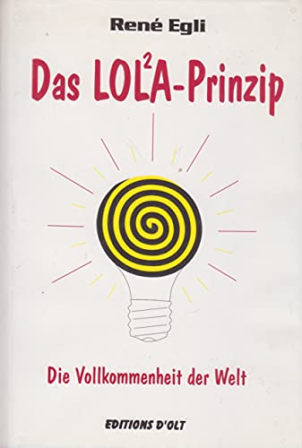 Das LOL²A-Prinzip: Die Vollkommenheit der Welt Das LOL²A-Prinzip: Die Vollkommenheit der Welt