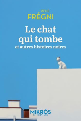 Le chat qui tombe (et autres histoires noires) von DE L AUBE