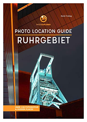 Photo Location Guide Ruhrgebiet: Fotografiere die besten Fotospots im Pott