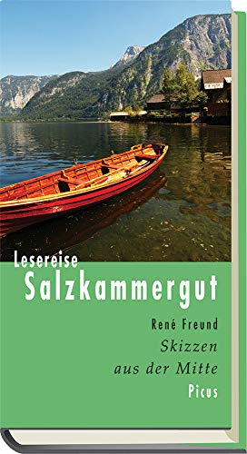 Lesereise Salzkammergut: Skizzen aus der Mitte (Picus Lesereisen) von Picus Verlag