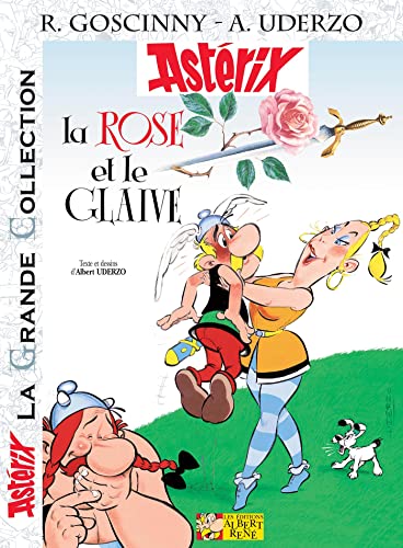 La Rose Et Le Glaive (Asterix Grande Collection, 29) von ALBERT RENE