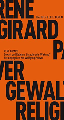 Gewalt und Religion: Gespräche mit Wolfgang Palaver (Fröhliche Wissenschaft) von Matthes & Seitz Verlag