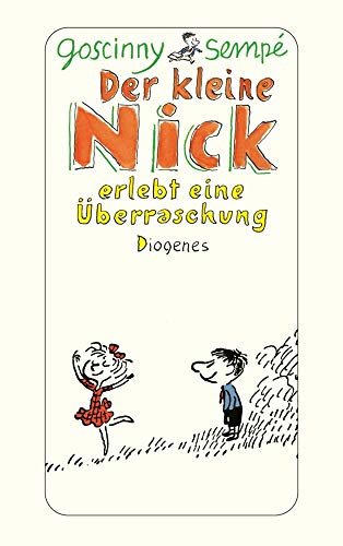 Der kleine Nick erlebt eine Überraschung: Sechzehn prima Geschichten vom kleinen Nick und seinen Freunden von Diogenes