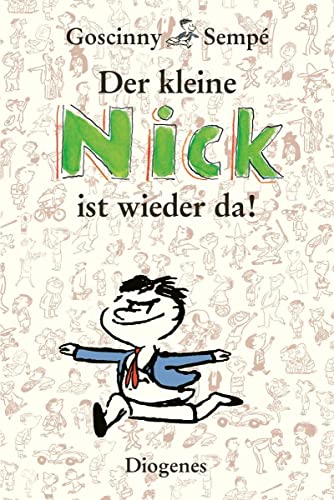 Der kleine Nick ist wieder da!: Fünfundvierzig prima Geschichten vom kleinen Nick und seinen Freunden