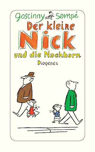 Der kleine Nick und die Nachbarn: Sechzehn prima Geschichten vom kleinen Nick und seinen Freunden