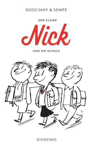 Der kleine Nick und die Schule: Sechzehn prima Geschichten vom kleinen Nick und seinen Freunden (detebe)