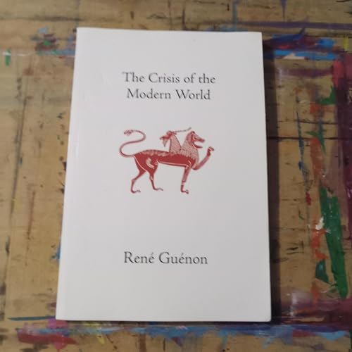 The Crisis of the Modern World (Rene Guenon Works)