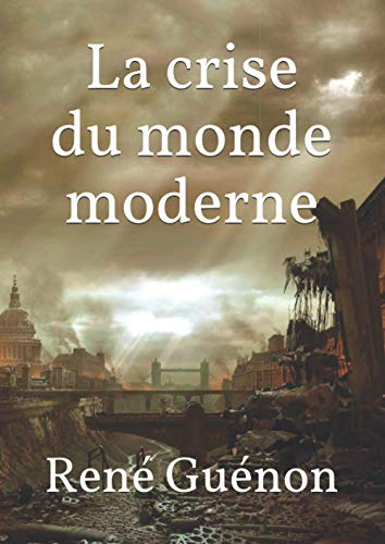 La crise du monde moderne von Independently published