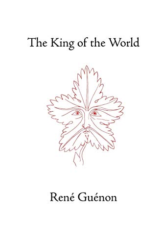 The King of the World (Rene Guenon Works) von Sophia Perennis et Universalis