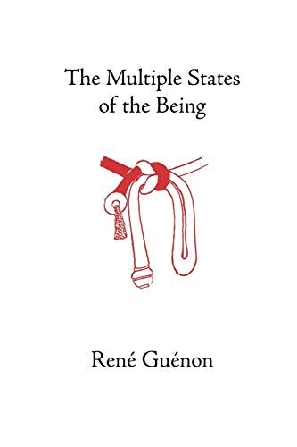 The Multiple States of the Being (Rene Guenon Works) von Sophia Perennis et Universalis