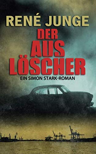 Der Auslöscher (Simon Stark Reihe, Band 13) von Independently published