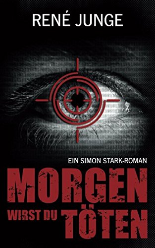 Morgen wirst du töten (Simon Stark Reihe, Band 7) von Independently published