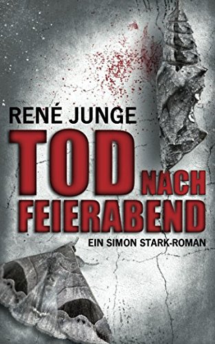 Tod nach Feierabend (Simon Stark Reihe, Band 8) von Independently published