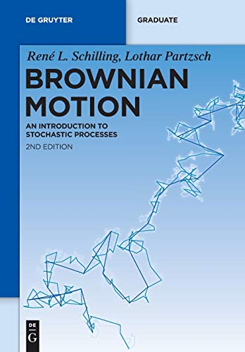 Brownian Motion: An Introduction To Stochastic Processes (De Gruyter Textbook)