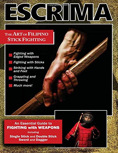 Escrima: The Art of Filipino Stick Fighting: An Essential Guide to FIGHTING with WEAPONS von Rising Sun Books