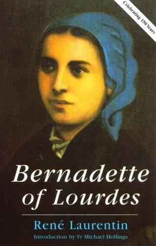 Bernadette of Lourdes: A Life Based on Authenticated Documents von Darton,Longman & Todd Ltd
