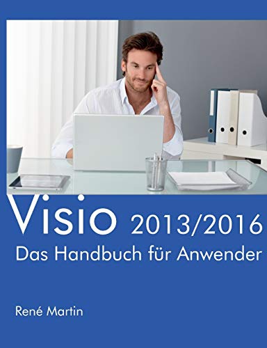 Visio 2013/2016: Das Handbuch für Anwender